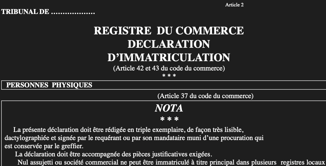 REGISTRE DU COMMERCE DECLARATION D’IMMATRICULATION (Article 42 et 43 du code du commerce) PERSONNES PHYSIQUES 